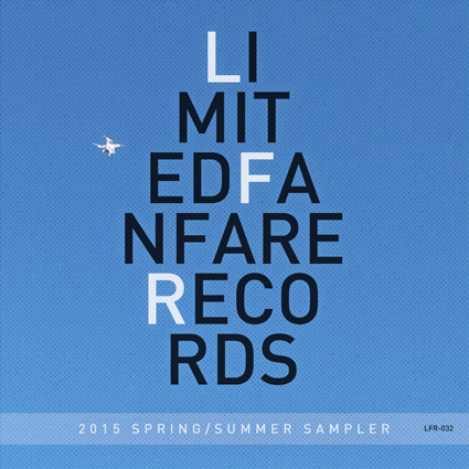 Limited Fanfare Records 2015 Spring/Summer Sampler