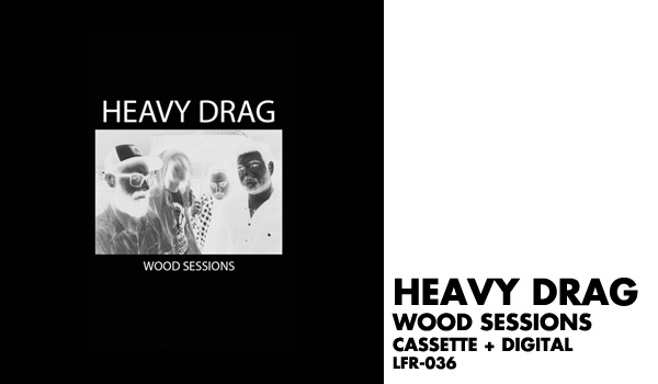 HEAVY DRAG - Wood Sessions